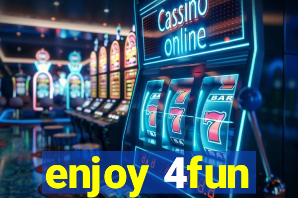 enjoy 4fun